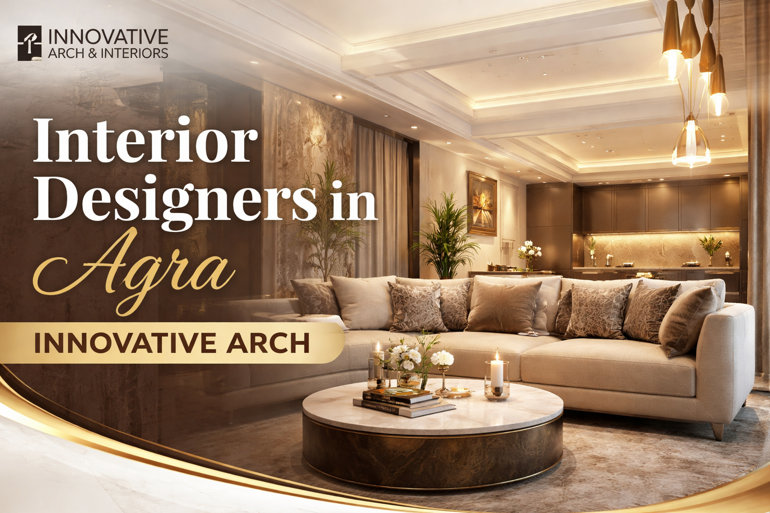Read more about the article Interior Designers in Agra – Innovative Arch