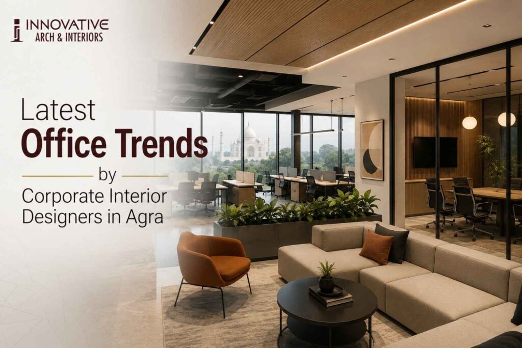 Latest Office Trends by Corporate Interior Designers in Agra