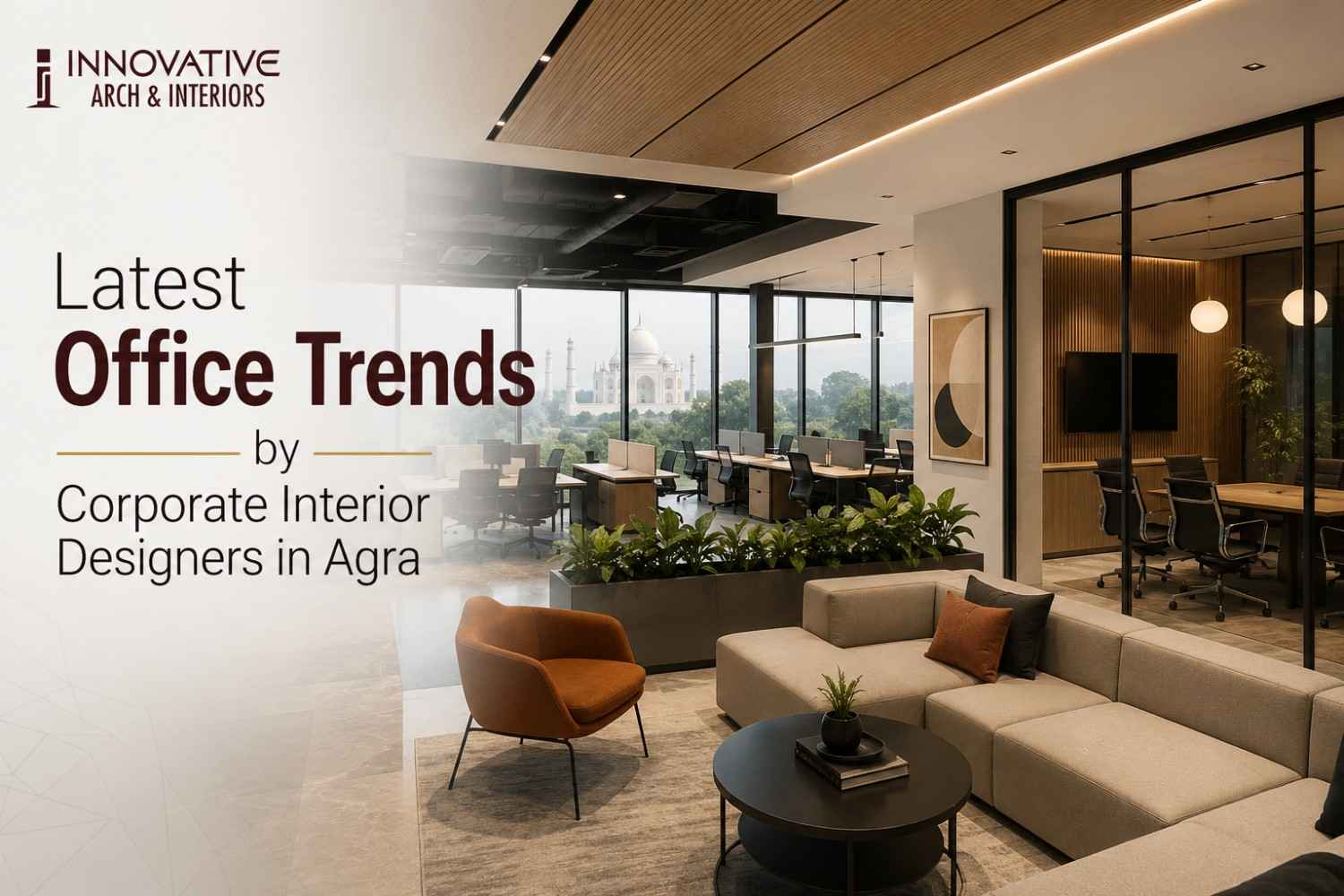 You are currently viewing Latest Office Trends by Corporate Interior Designers in Agra