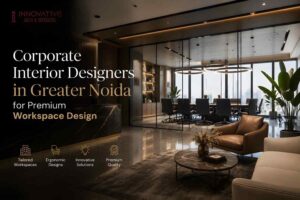 Read more about the article Corporate Interior Designers in Greater Noida for Premium Workspace Design