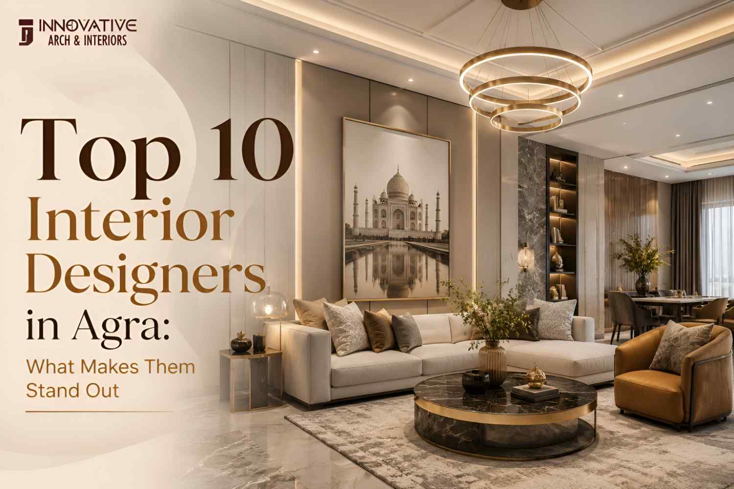 You are currently viewing Top 10 Interior Designers in Agra: What Makes Them Stand Out